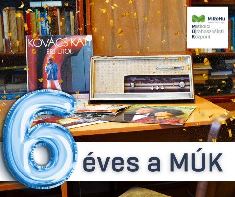 6 éves lett a Miskolci Újrahasználati Központ!